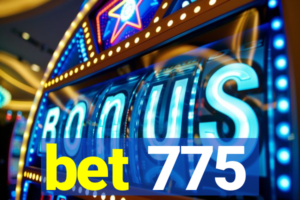 bet 775